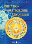 Notre nouveaut� : Initiation � l'Astrologie Uranienne